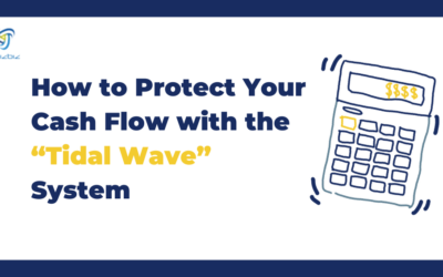 How to Protect Your Cash Flow with the “Tidal Wave” System