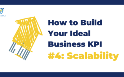 How to Build Your Ideal Business KPI #4: Scalability