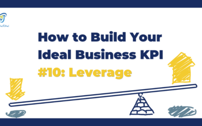 How to Build Your Ideal Business KPI #10: Leverage