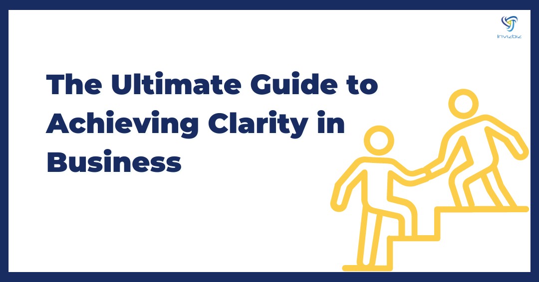 Guide to Achieving Clarity in Business