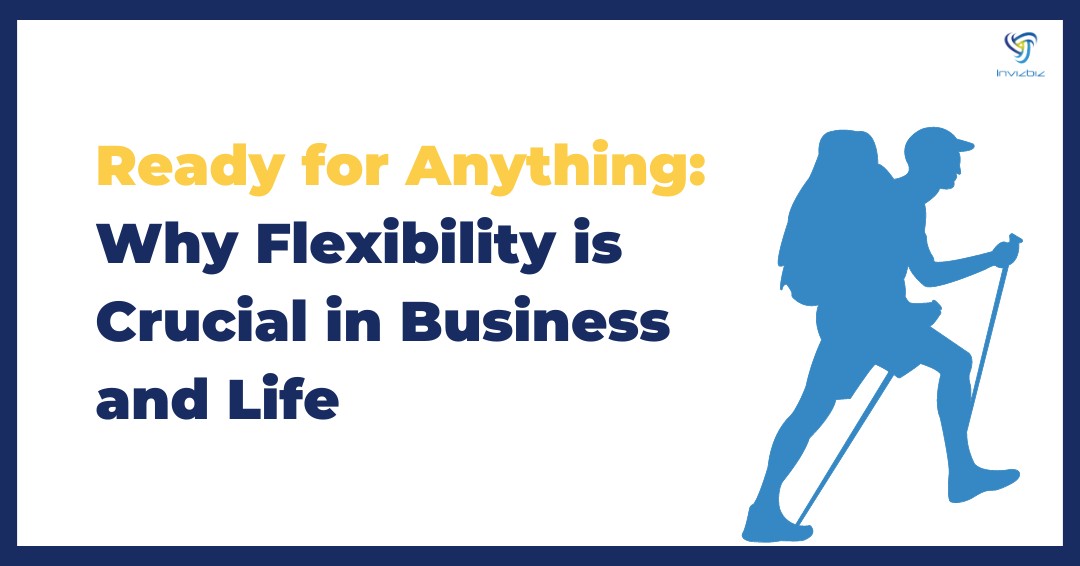 Why Flexibility is Crucial in Business and Life