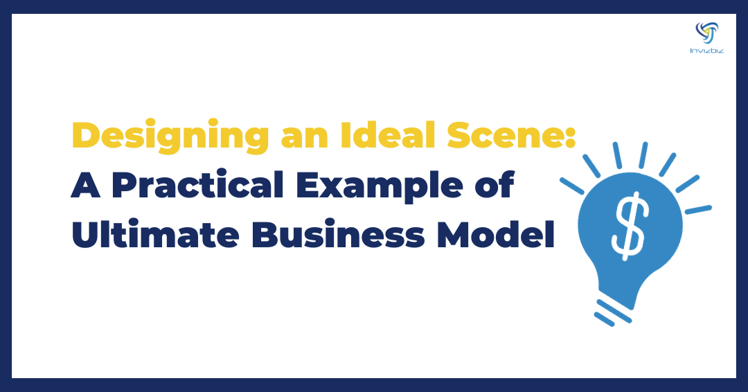 Ideal Scene A Practical Example of Ultimate Business Model