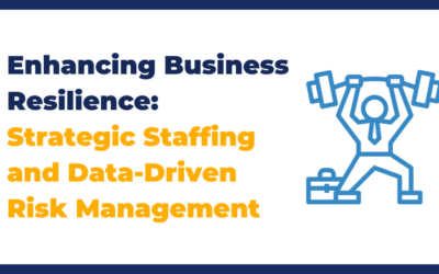 Enhancing Business Resilience: Strategic Staffing and Data-Driven Risk Management